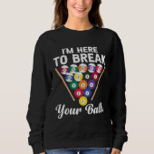 Break Your Balls Billiard Sweatshirt (Vorderseite)