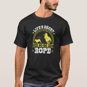 Breakaway-Roping-Geile-Seil-Cowgirl-Rodeo-Kalb-Rop T-Shirt