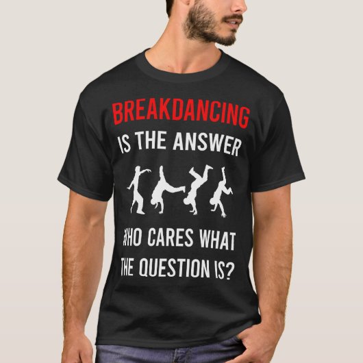 Breakdance Breakdance Breakdancer Break Tanz T-Shirt (Vorderseite)