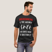 Breakdance Breakdance Breakdancer Break Tanz T-Shirt (Vorne ganz)