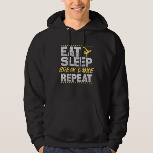 Breakdance Eat Sleep Repeat Dance Hobby Breakdance Hoodie (Vorderseite)