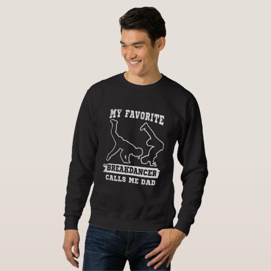 Breakdance favorite calls me dad cute graphic them sweatshirt (Vorne ganz)
