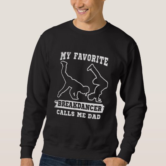 Breakdance favorite calls me dad cute graphic them sweatshirt (Vorderseite)