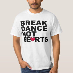 Breakdance, nicht Herzen T-Shirt