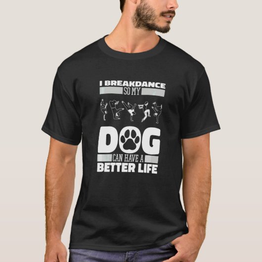 Breakdancer Hund Breakdance Bboy Breaking Breakdan T-Shirt (Vorderseite)