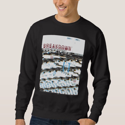 Breakdown Retro Computer Glitch Geek Programmer Ne Sweatshirt (Vorderseite)