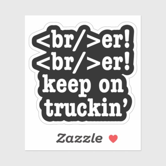 Breaker! behalt auf Truckin' // HTML Code Aufkleber (Blatt)