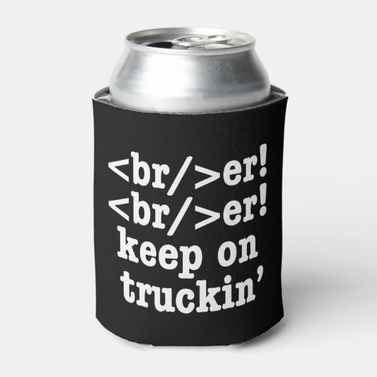 Breaker! behalt auf Truckin' // HTML Code Dosenkühler (Kanne Vorderseite)