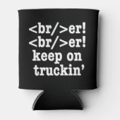 Breaker! behalt auf Truckin' // HTML Code Dosenkühler (Vorderseite)