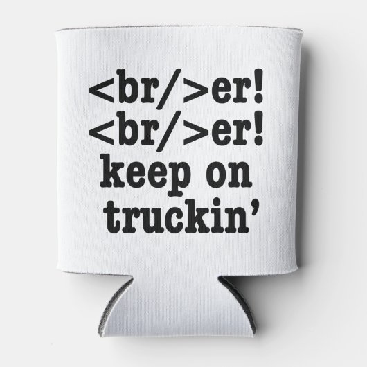 Breaker! behalt auf Truckin' // HTML Code Dosenkühler (Vorderseite)
