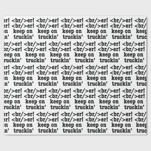 Breaker! behalt auf Truckin' // HTML Code Geschenkpapier (Flach)