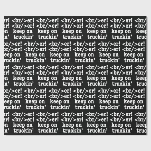 Breaker! behalt auf Truckin' // HTML Code Geschenkpapier (Flach)