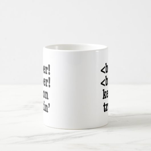 Breaker! behalt auf Truckin' // HTML Code Kaffeetasse (Mittel)