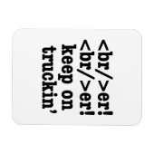 Breaker! behalt auf Truckin' // HTML Code Magnet (Horizontal)