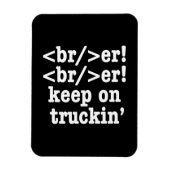 Breaker! behalt auf Truckin' // HTML Code Magnet (Vertikal)