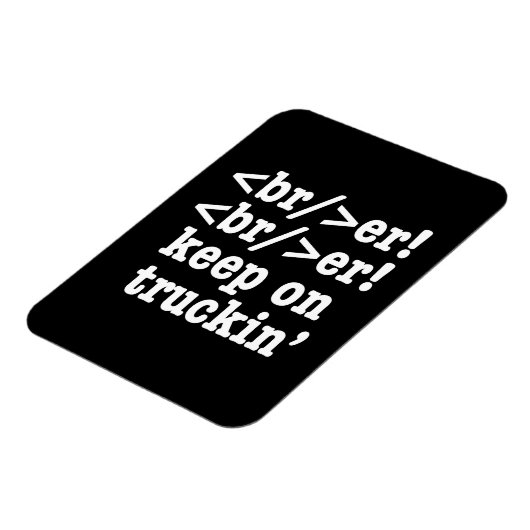 Breaker! behalt auf Truckin' // HTML Code Magnet (Linke Seite)