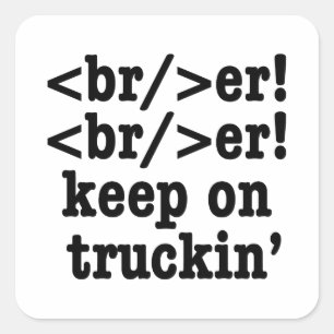 Breaker! behalt auf Truckin' // HTML Code Quadratischer Aufkleber