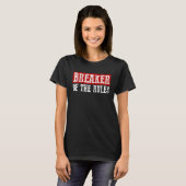 BREAKER OF THE RULES Funny T-Shirt (Vorne ganz)