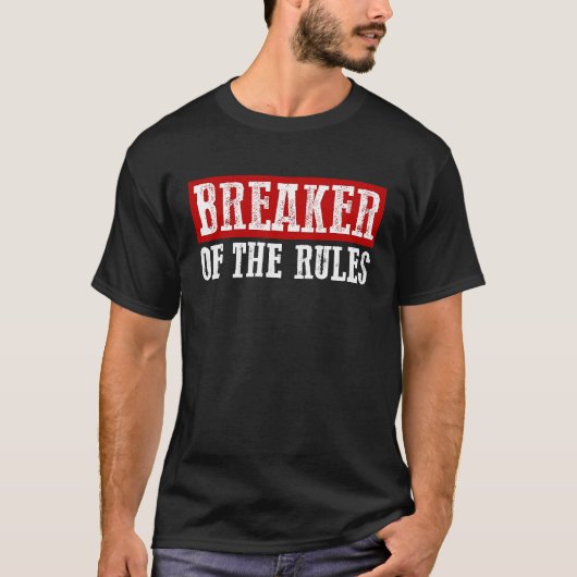 BREAKER OF THE RULES Funny T-Shirt (Vorderseite)