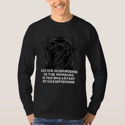 Breakfast of Champignons Mushroom Hunting Cottagec T-Shirt (Vorderseite)
