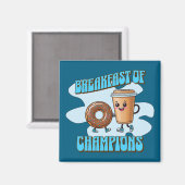 Breakfast of Champions Magnet (Vorderseite/Rückseite)
