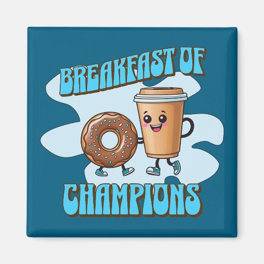 Breakfast of Champions Magnet (Vorne)