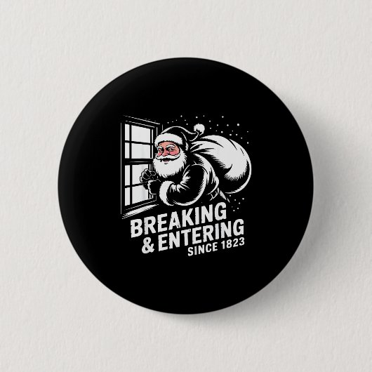 Breaking And Entering Since 1823 Funny Bad Christm Button (Vorderseite)