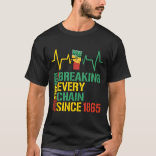 Breaking any Chain seit 1865 Black History 3 T-Shirt