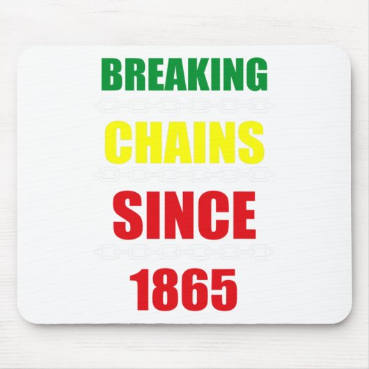Breaking Chains Seit 1865 Schwarzer Power im 19. J Mousepad (Vorne)
