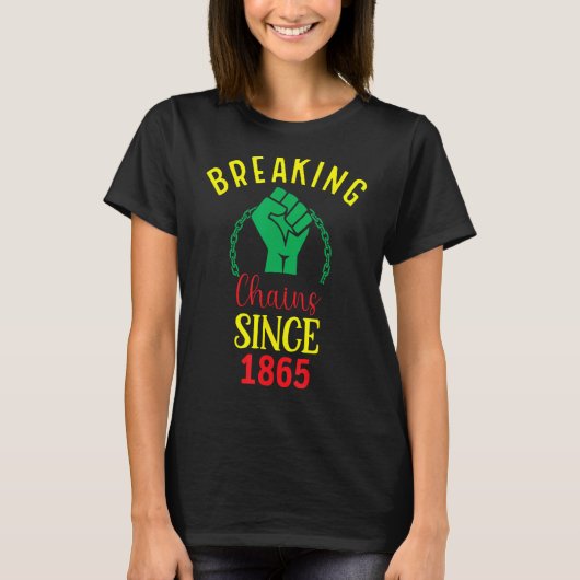 Breaking Chains Since 1865 T-Shirt (Vorderseite)