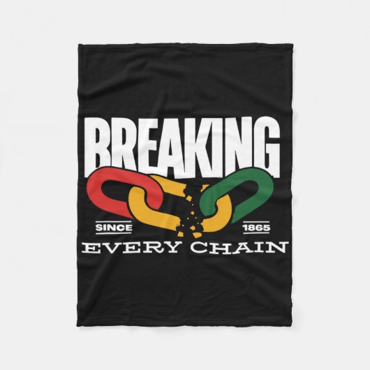Breaking Every Chain Seit 1865 Juneteenth _2  Fleecedecke (Vorderseite)