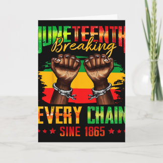 Breaking Every Chain Seit 1865 Juneteenth _3  Karte