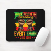 Breaking Every Chain Seit 1865 Juneteenth _3 Mousepad (Mit Mouse)