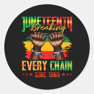 Breaking Every Chain Seit 1865 Juneteenth _3  Runder Aufkleber