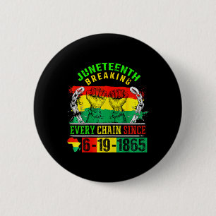 Breaking Every Chain Since 1865 Mädchen Juneteenth Button