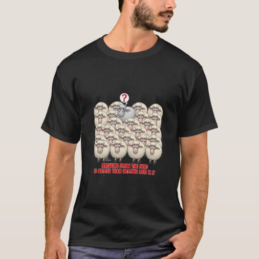 BREAKING FROM THE HERD IS BETTER THAN GETTING LOST T-Shirt (Vorderseite)