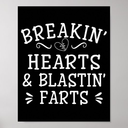 Breaking Hearts And Blasting Farts Kids Funny Poster (Vorne)