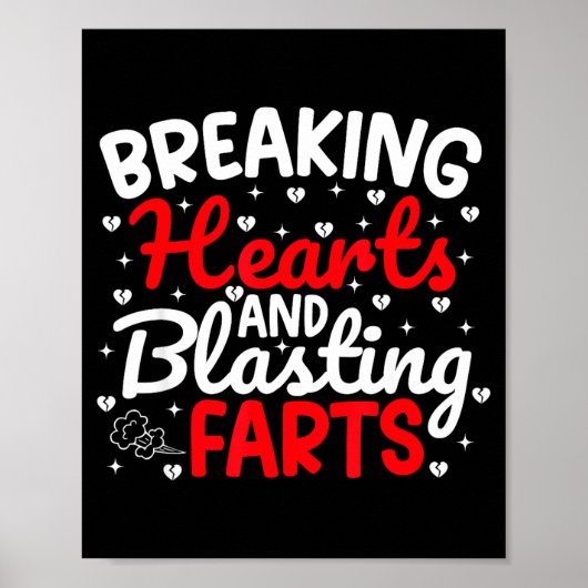 Breaking Hearts And Blasting Farts Valentine Funny Poster (Vorne)