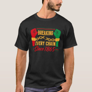 Breaking Jede Kette seit 1865 Black History Mont T-Shirt
