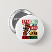 Breaking Jede Kette seit 1865 Juneteenth Black H Button (Vorne & Hinten)