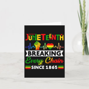 Breaking Jede Kette seit 1865 Juneteenth Black H Karte