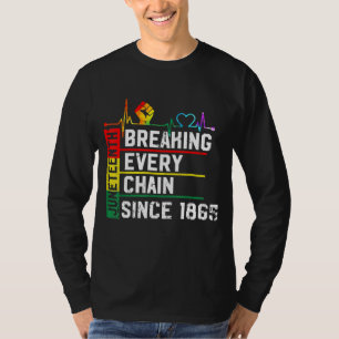 Breaking Jede Kette seit 1865 Juneteenth Black H T-Shirt