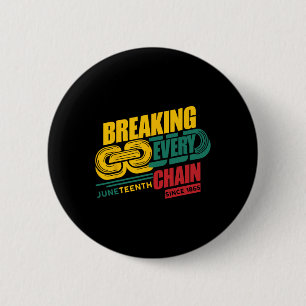 Breaking Jede Kette seit 1865 Schwarze Geschichte Button