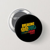 Breaking Jede Kette seit 1865 Schwarze Geschichte Button (Vorne & Hinten)