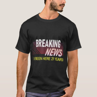 Breaking News 21 Jahre Arbeit Jahrestag Mitarbeite T-Shirt