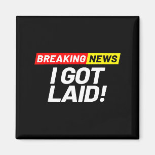 Breaking News Es Ist Mir Egal Ich Hatte Sex Keine Magnet
