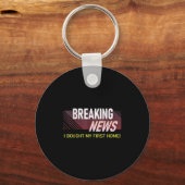 Breaking News I Bought My First Home Housewarming Schlüsselanhänger (Vorderseite)