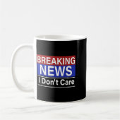 Breaking News I Don't Care Funny Sarcasm Humor Tv  Kaffeetasse (Links)
