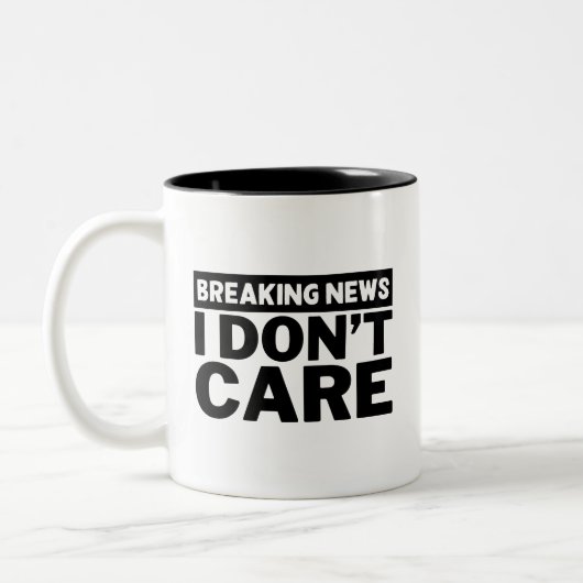 Breaking News I Don't Care Sarcastic Saying Zweifarbige Tasse (Links)