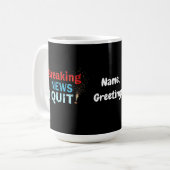 Breaking News: Ich beende die kühlen Statement-Des Kaffeetasse (Vorderseite Links)